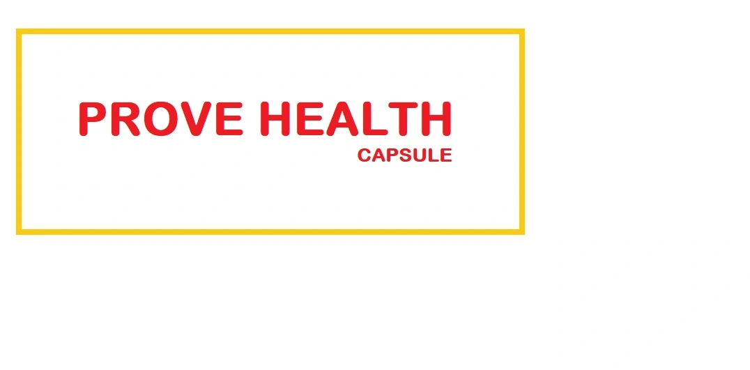 PROVE HEALTH CAPSULE PROVE HEALTH CAPSULE